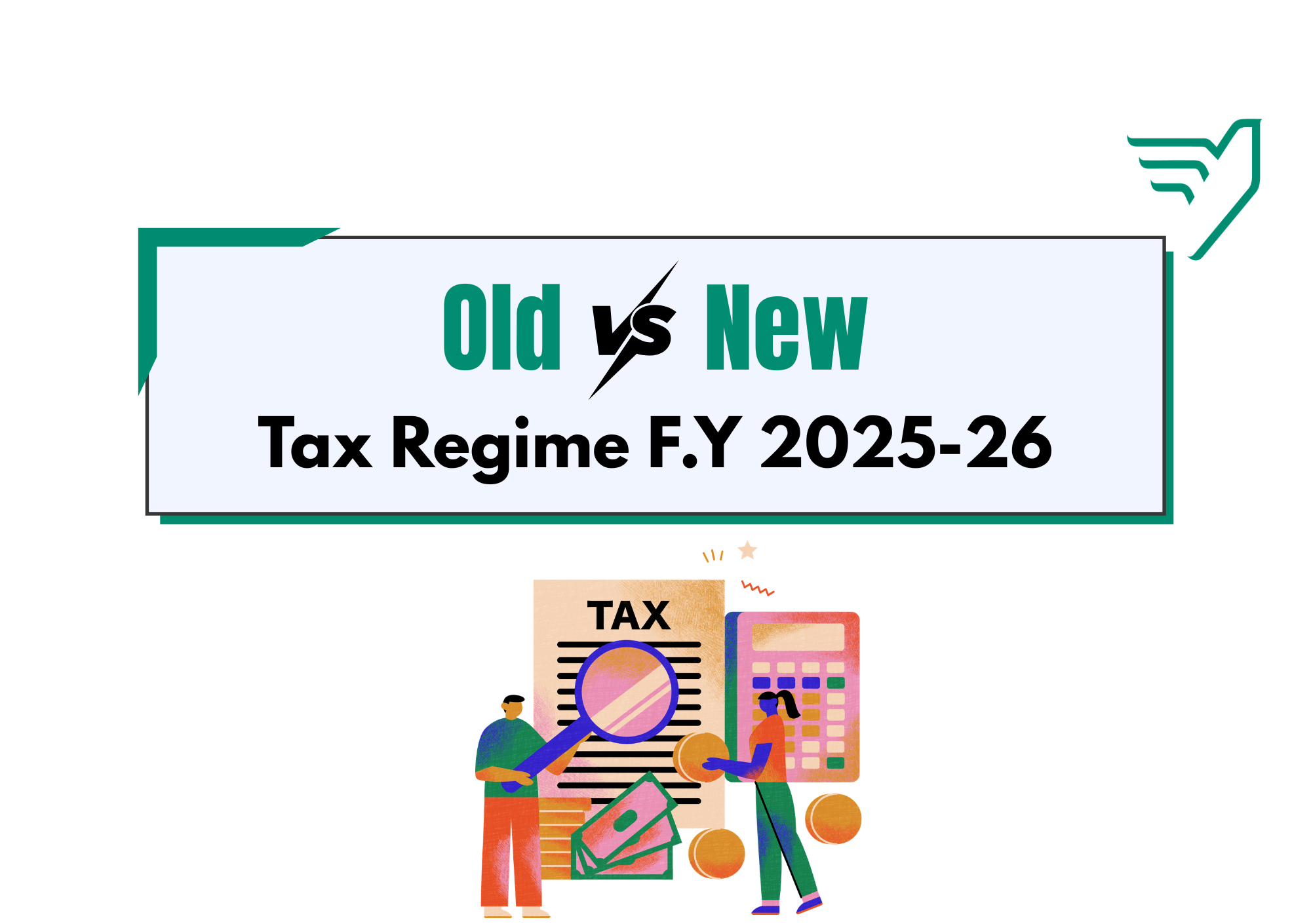Old vs New Tax Regime FY 2025-26: A Complete Guide