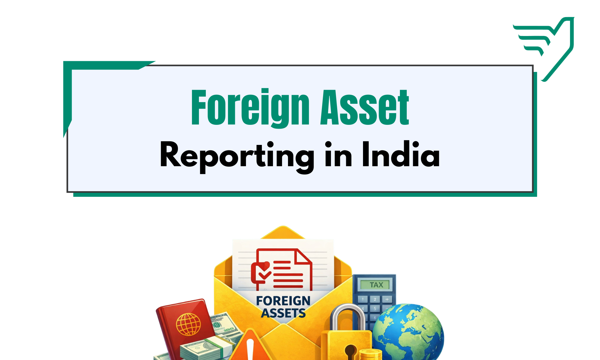 Foreign asset reporting in India including CRS, FATCA and FAST-DS 2026 compliance