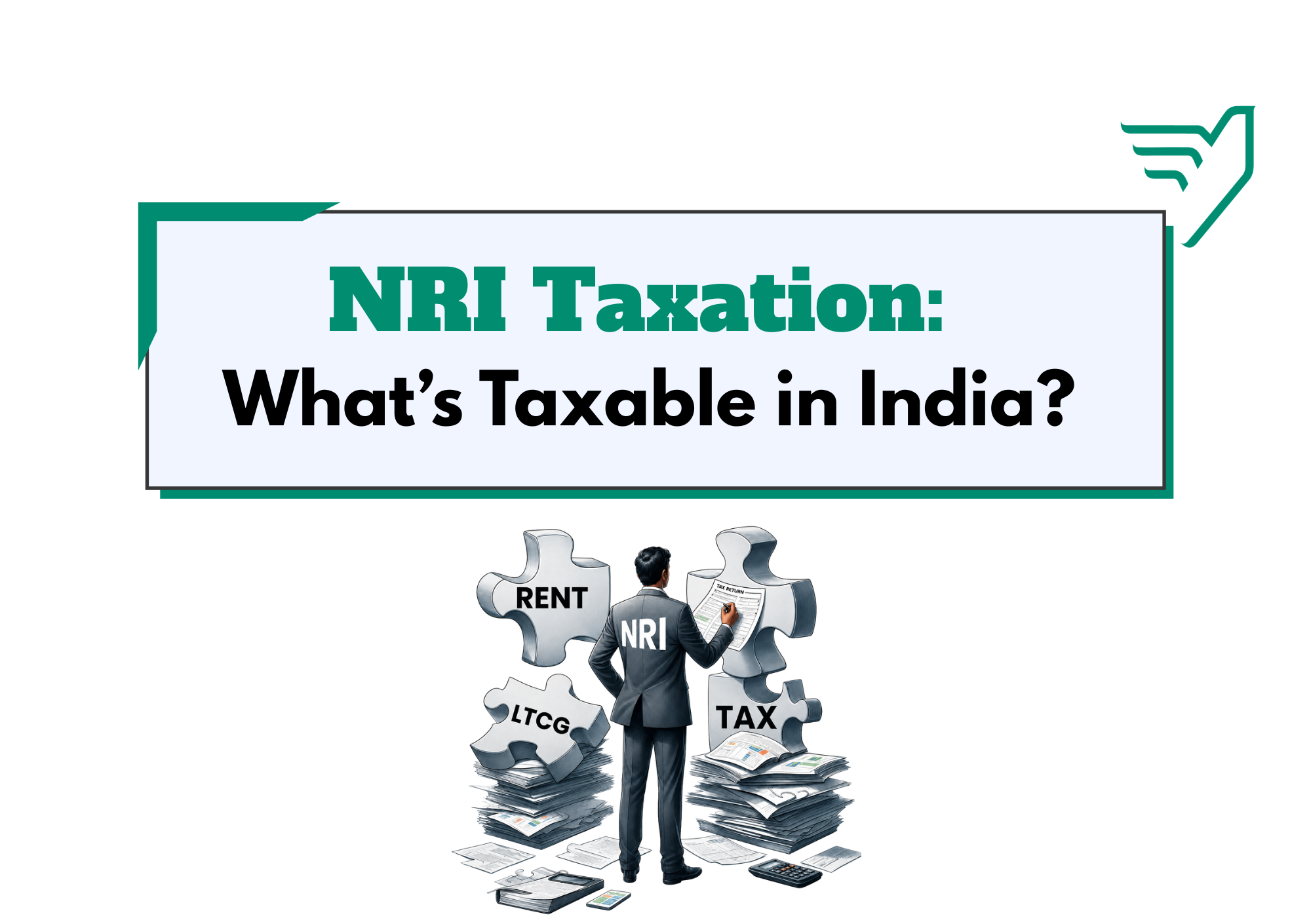 NRI Taxation in India: Residential Status & Foreign Income