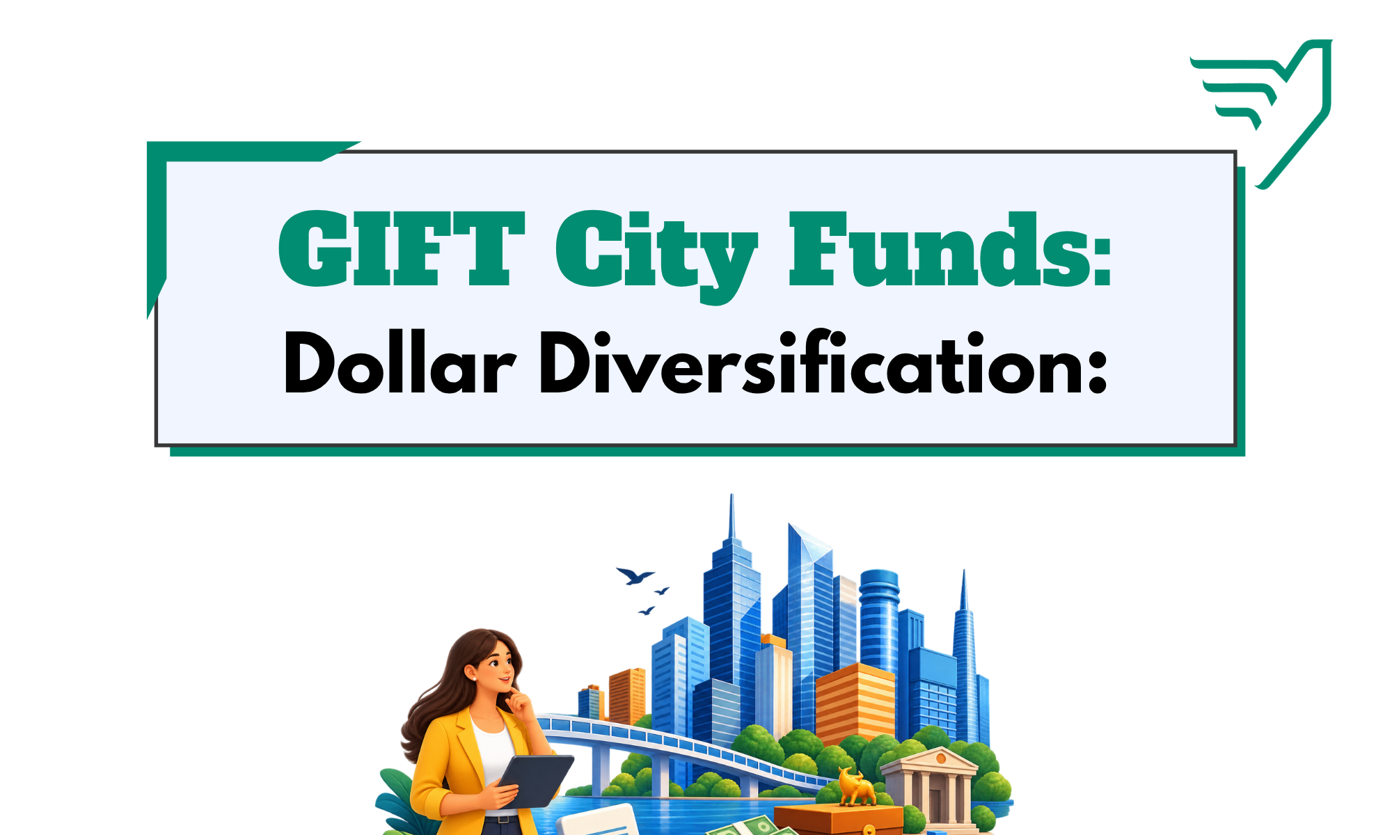 GIFT City funds for dollar diversification and global investing